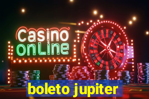 boleto jupiter